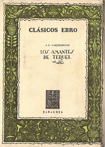 Los amantes de Teruel. J. E. Hartzenbusch. Los amantes de Teruel. J. E. Hartzenbusch.